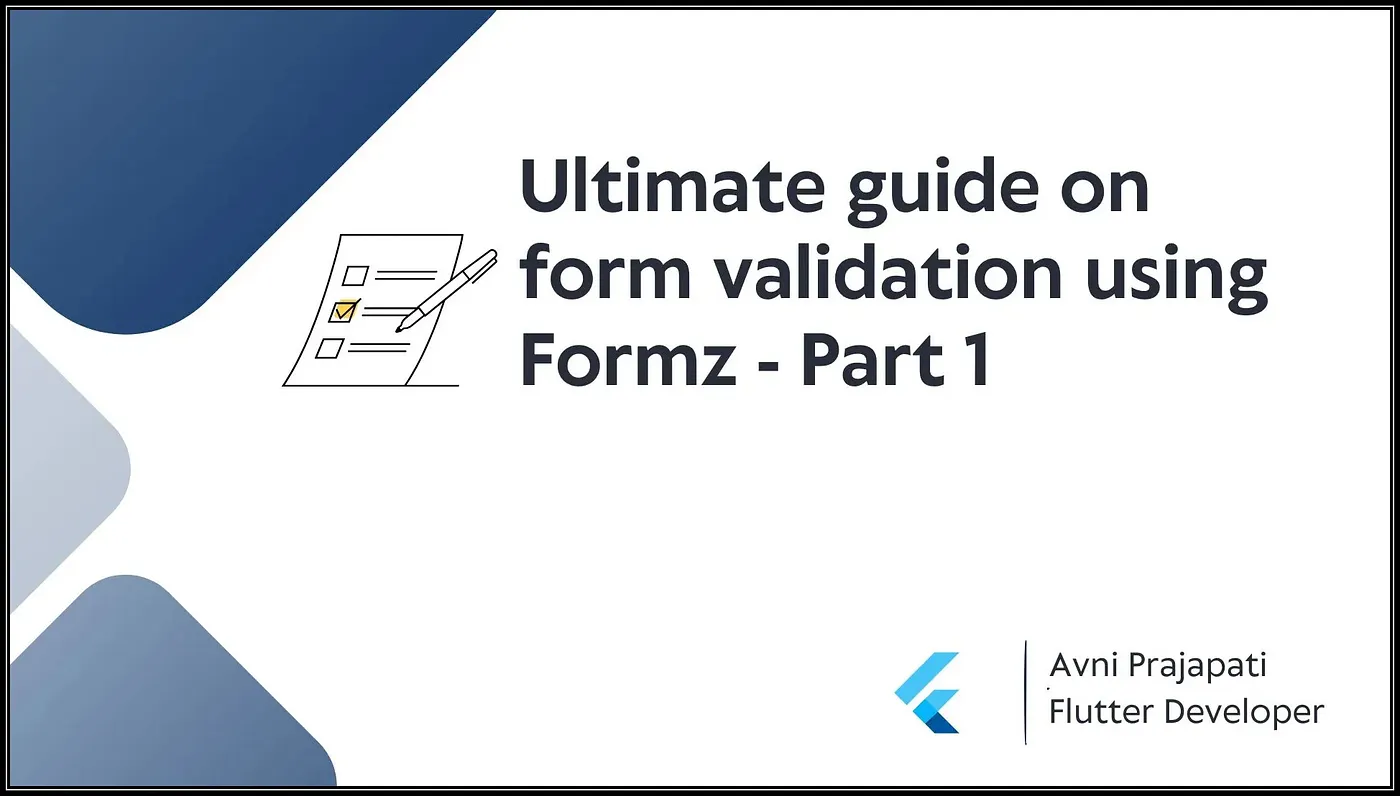 Ultimate guide on Formz : Part 1